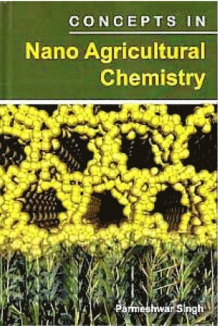 Parmeshwar Singh - Concepts In Nano Agricultural Chemistry, E-bok