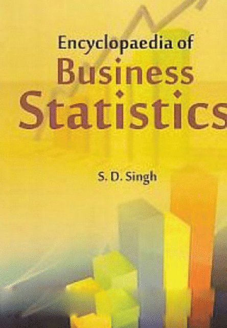 S. D. Singh - Encyclopaedia Of Business Statistics, E-bok