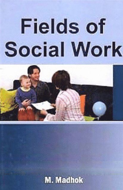 M. Madhok - Fields Of Social Work, E-bok