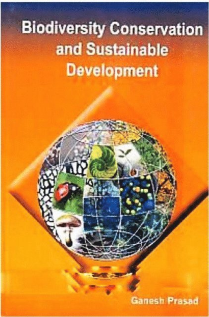 Ganesh Prasad - Biodiversity Conservation and Sustainable Development, E-bok