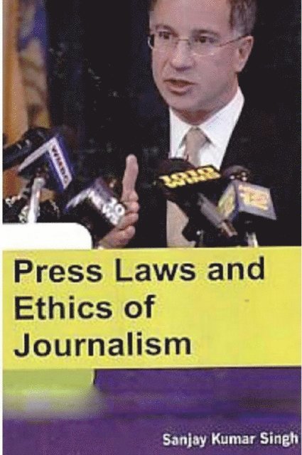 Sanjay Kumar Singh - Press Laws and Ethics of Journalism, E-bok