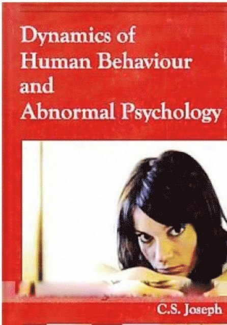 Dr. C. S. Joseph - Dynamics Of Human Behaviour And Abnormal Psychology, E-bok