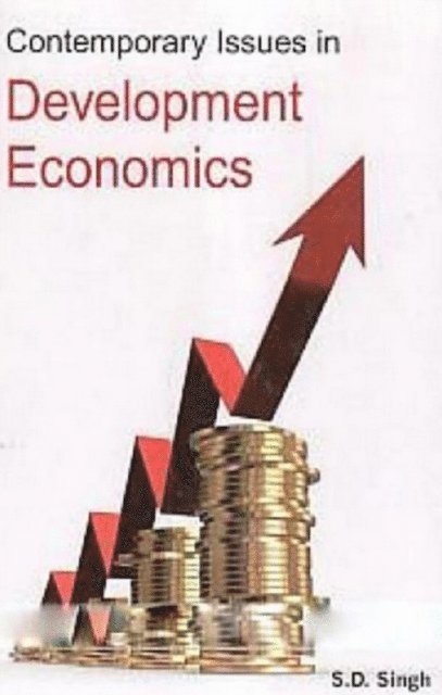 S. D. Singh - Contemporary Issues In Development Economics, E-bok
