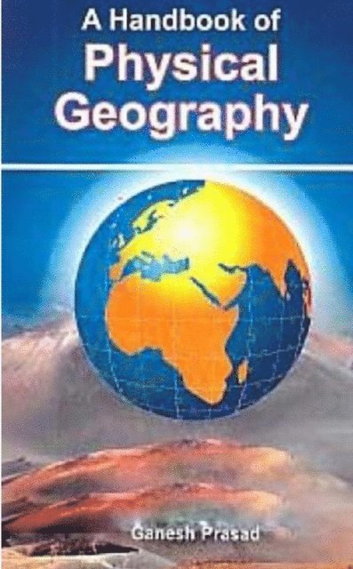 Ganesh Prasad - Handbook of Physical Geography, E-bok
