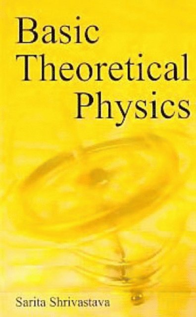 Sarita Shrivastava - Basic Theoretical Physics, E-bok