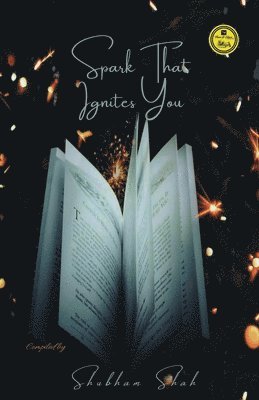 Shubham Shah - Spark That Ignites You, Häftad