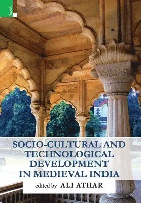 Ali Athar - Socio-Cultural and Technological Development in Medieval India, Inbunden. Tillgänglighet: Lägg i varukorg
