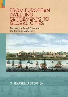 S Jeyaseela Stephen - From European Dwelling Settlements to Global Cities, Inbunden. Tillgänglighet: Lägg i varukorg