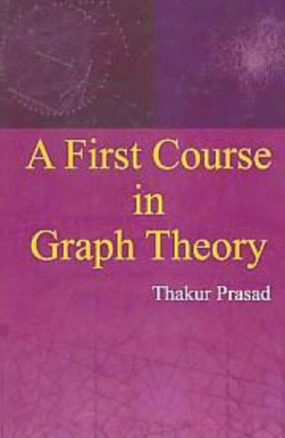 Dr. Thakur Prasad - First Course In Graph Theory, E-bok