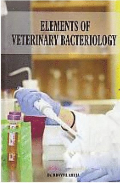 Bhavna Ahuja - Elements Of Veterinary Bacteriology, E-bok