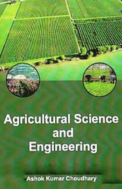 Ashok Kumar Choudhary - Agricultural Science And Engineering, E-bok