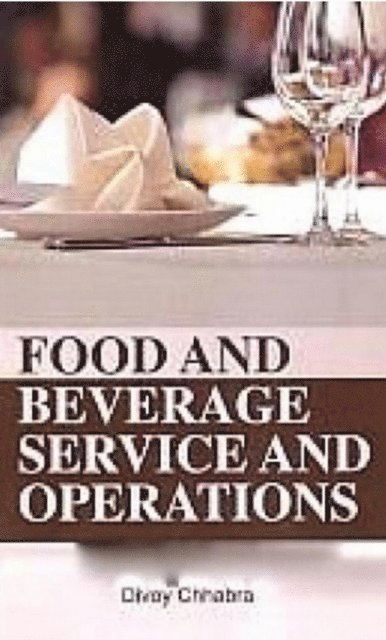DIVOY CHHABRA, Sanjeev Kumar - Food And Beverage Service And Operations, E-bok