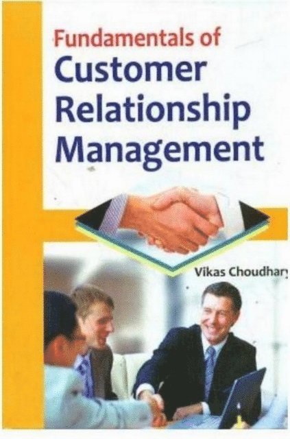 Vikas Choudhary - Fundamentals Of Customer Relationship Management, E-bok