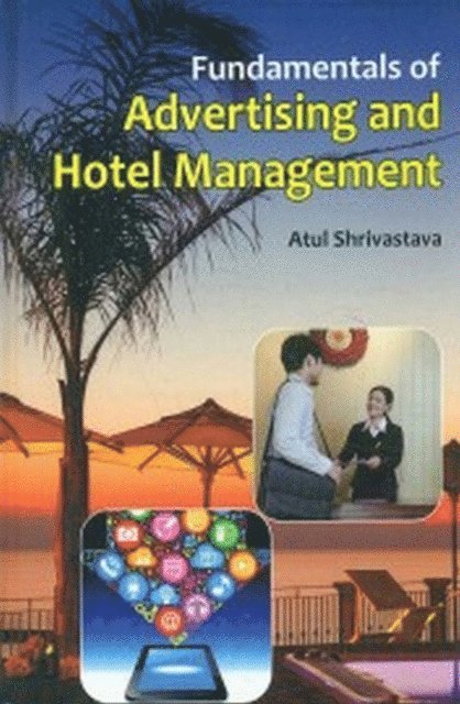 Atul Shrivastava - Fundamentals Of Advertising And Hotel Management, E-bok