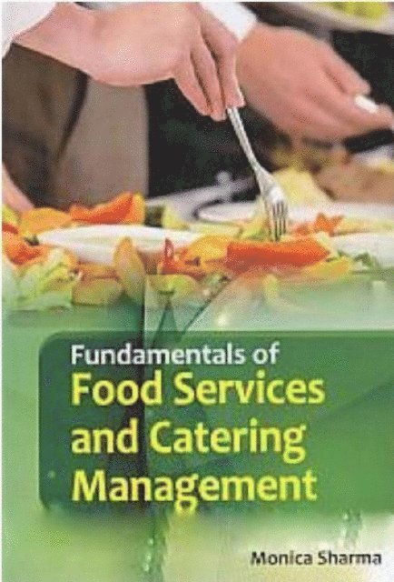 Monica Sharma - Fundamentals of Food Services and Catering Management, E-bok