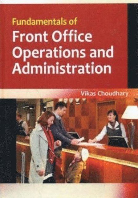 Vikas Choudhary - Fundamentals Of Front Office Operations And Administration, E-bok
