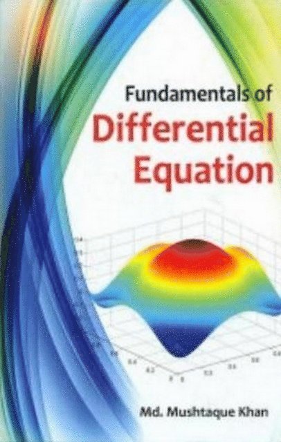 Mushtaque Khan - Fundamentals Of Differential Equation, E-bok