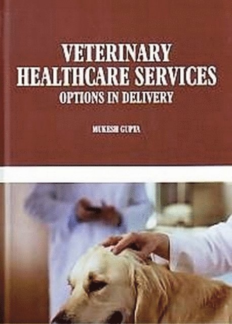 Mukesh Gupta - Veterinary Healthcare Services Options in Delivery, E-bok