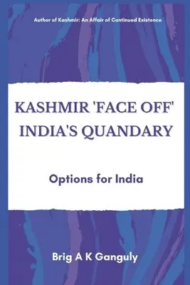 A K Ganguly - Kashmir "Face-Off" India's Quandary, Häftad. Tillgänglighet: Lägg i varukorg