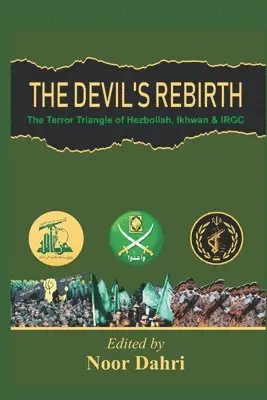 Noor Dahri - Devils Rebirth : The Terror Triangle of Ikhwan, IRGC and Hezbollah, Häftad. Tillgänglighet: Lägg i varukorg