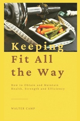 Walter Camp - Keeping Fit All the Way, Häftad