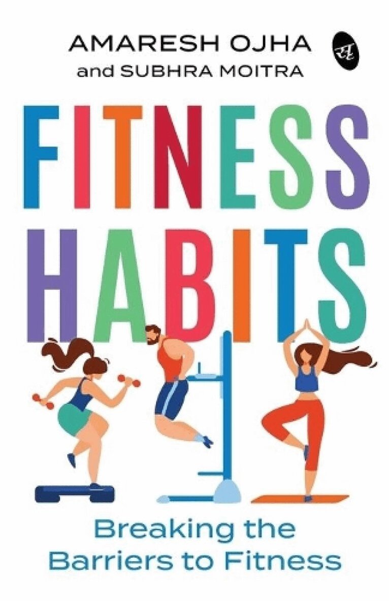Amaresh Ojha, Subhra Moitra - Fitness Habits, Häftad