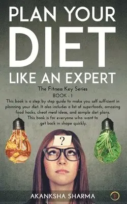 Akanksha Sharma - Plan Your Diet Like An Expert, Häftad. Tillgänglighet: Lägg i varukorg