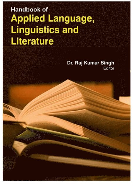 Raj Kumar Singh - Handbook Of Applied Language, Linguistics And Literature, E-bok