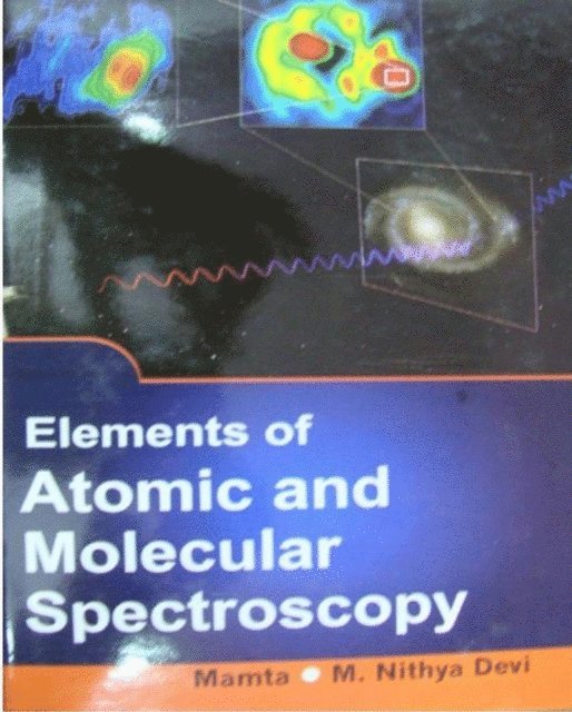 Mamta - Elements Of Atomic And Molecular Spectroscopy, E-bok
