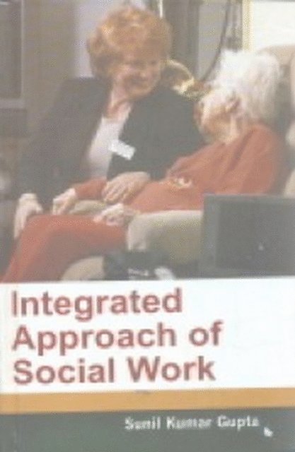 Sunil Kumar Gupta - Integrated Approach of Social Work, E-bok