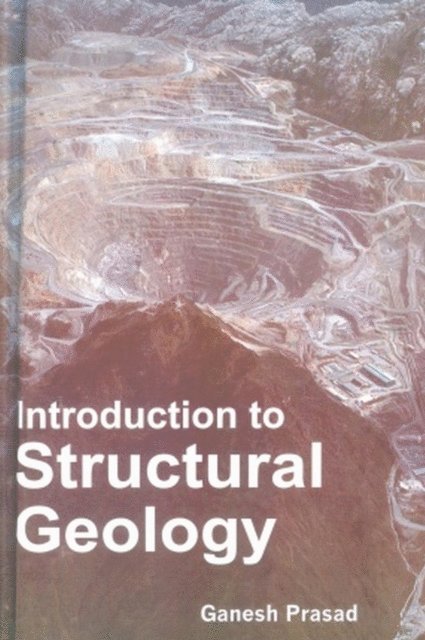 Ganesh Prasad - Introduction To Structural Geology, E-bok