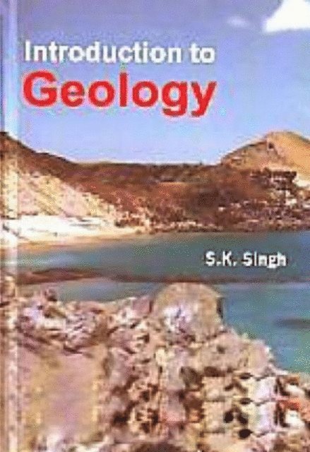 S. K. Singh - Introduction to Geology, E-bok