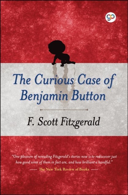 F. Scott Fitzgerald - Curious Case of Benjamin Button, E-bok