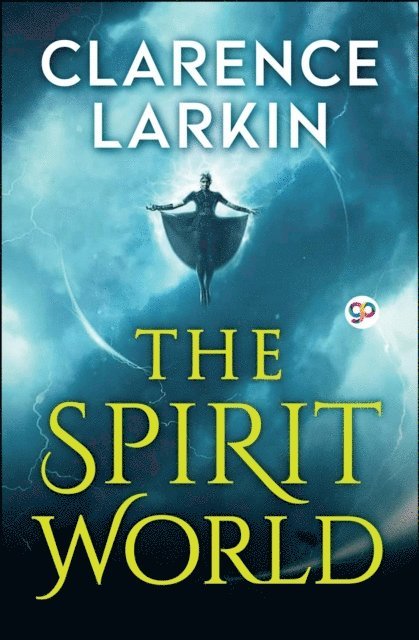 Clarence Larkin - Spirit World, E-bok