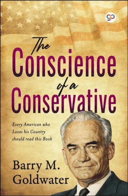 Barry M. Goldwater - Conscience of a Conservative, E-bok