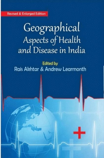 Andrew Learmonth, Rais Akhtar - Geographical Aspects of Health and Disease in India, E-bok