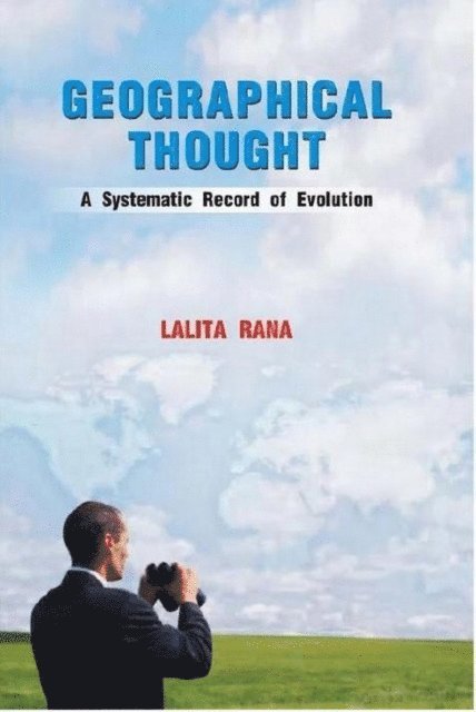 Lalita Rana - Geographical Thought A Systematic Record of Evolution, E-bok