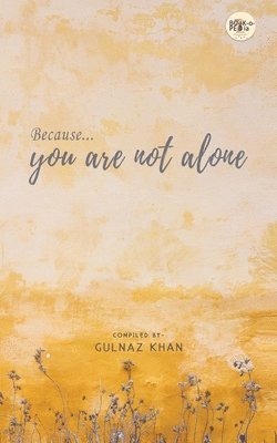 Gulnaz Khan - Because You are Not Alone, Häftad