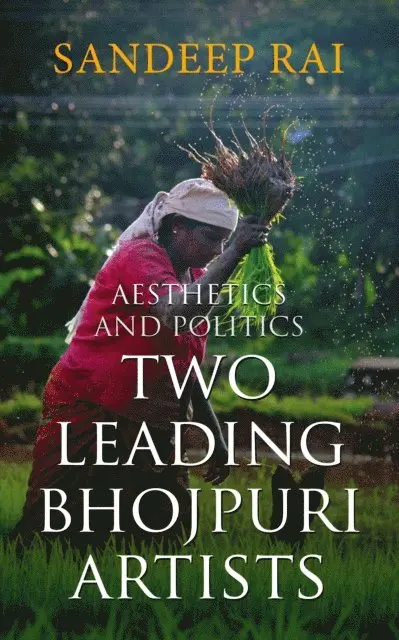 Sandeep Rai - Aesthetics and Politics: Two Leading Bhojpuri Artists, E-bok. Tillgänglighet: Lägg i varukorg