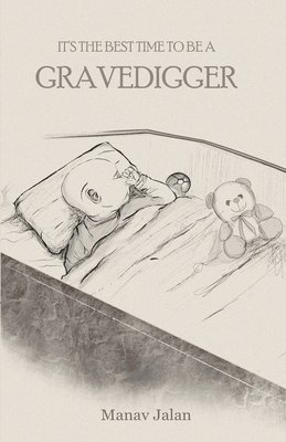 Manav Jalan - It's the Best Time to Be a Gravedigger, Häftad