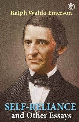 Ralph Waldo Emerson - Self-Reliance & Other Essays, Häftad