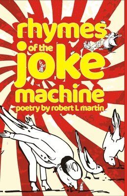 Robert L Martin - Rhymes of the Joke Machine, Häftad. Tillgänglighet: Lägg i varukorg