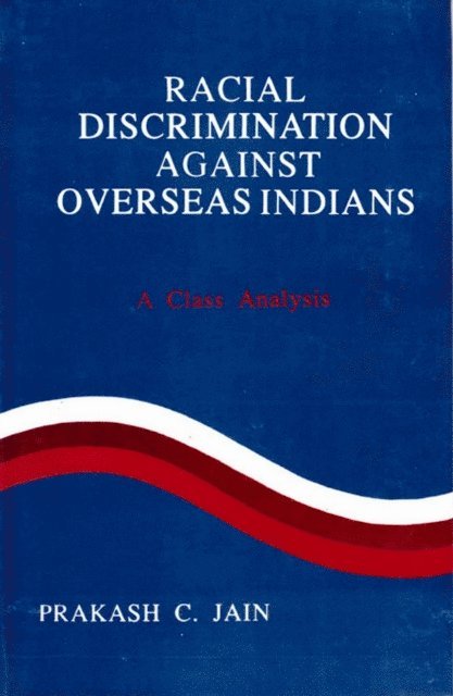 Racial Discrimination against Overseas Indians (A Class Analysis)