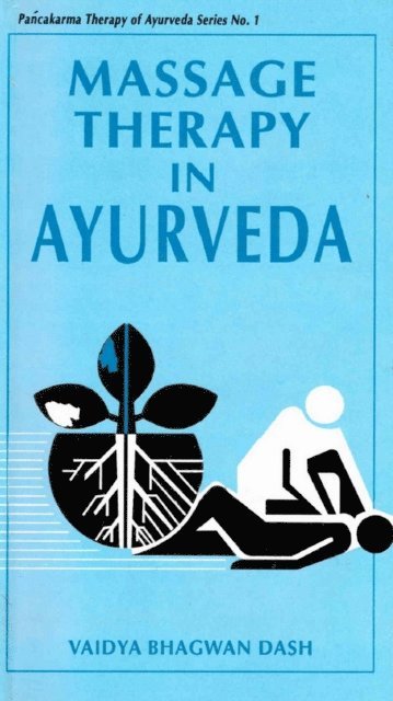 Vaidya Bhagwan Dash - Massage Therapy in Ayurveda (Pancakarma Therapy of Ayurveda Series No. 1), E-bok