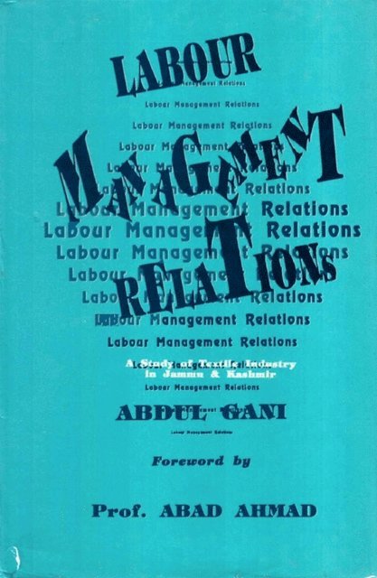 Abdul Gani - Labour Management Relations A Study of Textile Industry in Jammu and Kashmir, E-bok