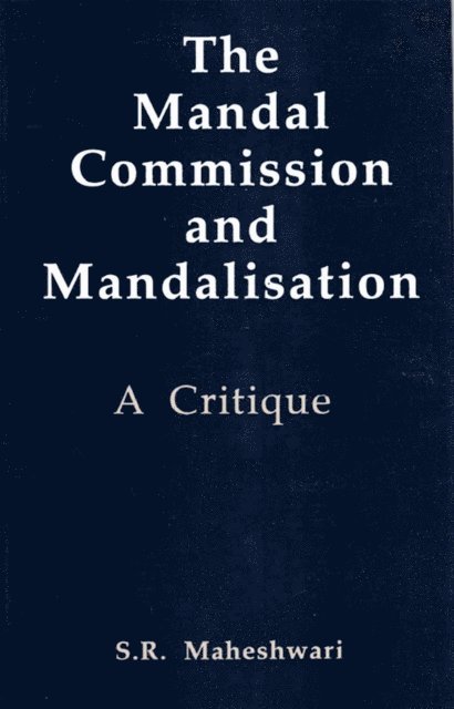 Shriram Maheshwari - Mandal Commission and Mandalisation: A Critique, E-bok