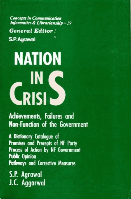 J. C. Aggarwal, S. P. Agrawal - Nation in Crisis Achievements, Failures and Non-Function of the Government (Concepts in Communication Informatics and Librarianship-29), E-bok