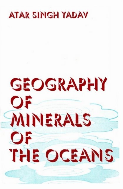 A. S. Yadav - Geography of Minerals of the Oceans, E-bok