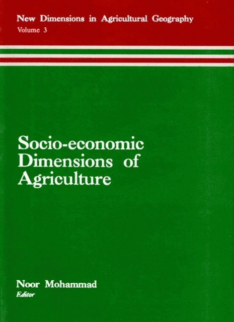 Noor Mohammad - Socio-Economic Dimensions of Agriculture (New Dimensions in Agricultural Geography) (Concept's International Series in Geography No.4), E-bok