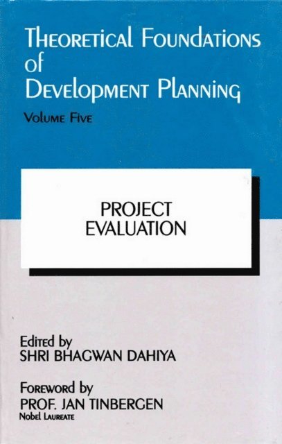 Jan Tinbergen, Bhagwan Dahiya - Theoretical Foundations of Development Planning: Project Evaluation, E-bok